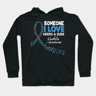 Someone I Love Needs A Cure Diabetes Awareness T1D Hoodie